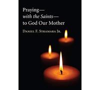 Praying-With The Saints-To God Our Mother