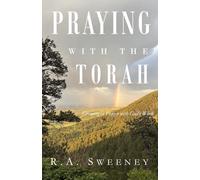 Praying with the Torah: Growing in Prayer with God's Word