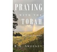 Praying with the Torah: Growing in Prayer with God's Word