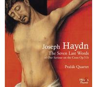 Prazak Quartet - Haydn : Quatuor à cordes Op. 51 "Les sept dernières paroles du Christ en croix"
