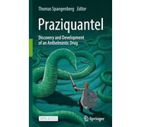 Praziquantel: Discovery and Development of an Anthelmintic Drug