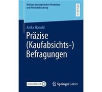 Prazise KaufabsichtsBefragungen - Anika Honold - SpringerVerlag Berlin and Heidelberg GmbH amp Co. KG - Livre en Allemand - Paperback Anika HonoldAnika Honold (Auteur)