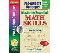 Pre-Algebra Concepts, Mastering Essential Math Skills Spanish Language Version