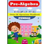Pre-Algebra: Order of Operations Workbook (PEMDAS): Practice Problems with Answer Key