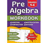 Pre Algebra Workbook For Grades 4-6 Addition, Subtraction, Multiplication, Division: with More Than 2000 Exercises One Side And Two Sides With Answer