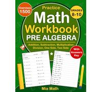 Pre Algebra Workbook For Grades 8-10 ( One & Two Side ): Pre Algebra Practice Problems For 8th & 9th Grade And 10th Grade With 1500 Exercises With ... Algebra Workbook For Homeschool or Classroom