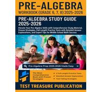 Pre-Algebra Workbook Grade 6, 7, 8: Pre-Algebra Study Guide 2025-2026 with Comprehensive Study Material, Proven Strategies, Full-Length Practice Tests for Middle School Math Mastery