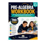 Pre-Algebra Workbook Grades 4-6: Step-by-Step Practice in Number Patterns, Fractions, Ratios, Basic Equations & Problem Solving with Answer Key for Elementary and Middle School Students