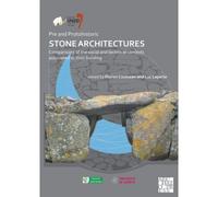 Pre And Protohistoric Stone Architectures: Comparisons Of The Social And Technical Contexts Associated To Their Building