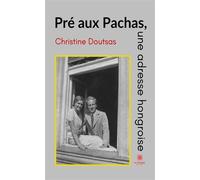 Pré aux Pachas, une adresse hongroise - Christine Doutsas - Le Lys Bleu - broché - Roman