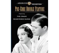 Pre-Code Double Feature: The Crash/Registered Nurse