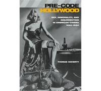 Pre-Code Hollywood: Sex, Immorality, and Insurrection in American Cinema, 1930-1934