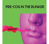 Pre-Cog in the Bunker - What If?