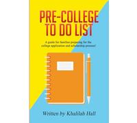 Pre-College To Do List: A guide for families preparing for the college application and scholarship process!