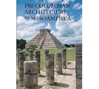 Pre-Columbian Architecture in Mesoamerica