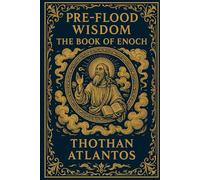 Pre-Flood Wisdom: The Book of Enoch