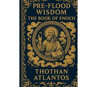 Pre-Flood Wisdom: The Book of Enoch