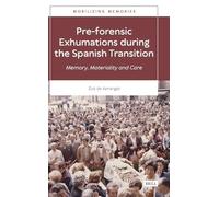 Pre-Forensic Exhumations During the Spanish Transition: Memory, Materiality and Care