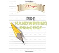 Pre Handwriting Practice (Primary Composition Notebook Blank Paper Dotted Line Notebook, 350 Pages): Fun For Numbers, Letters...Practice For Abc Kids With Line Control,The First Step Towards Learning