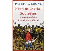 Pre-Industrial Societies: Anatomy of the Pre-Modern World