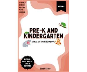 Pre-K and Kindergarten Animal Activity Workbook: Color, Writing, and Cut & Paste Activities for Literacy, Phonics, Math, and Science!