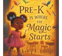 Pre-K Is Where The Magic Starts