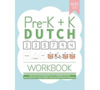 Pre-K + K Dutch Workbook: Preschool and Kindergarten Dutch Workbook for Kids Ages 3-5 | Basic Vocabulary, Alphabet, Numbers, Shapes and Tracing Activity Worksheets
