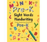 Pre-K Sight Words and Handwriting Tracing Workbook: Learn All 40 Dolch Pre-K Words Through Letter Tracing, Sentence Practice, and Drawing Activities for Ages 3-5