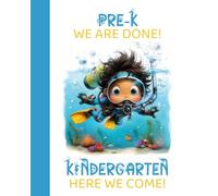 Pre-K We Are Done, Kindergarten Here We Come: Composition Notebook for Boys | Diver Edition