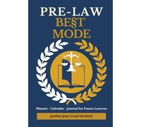 Pre Law BE§T MODE™: Planner - Calendar - Journal for Future Lawyers