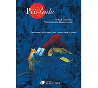 Pre-lude --- piano - 43 morceaux originaux pour commencer le piano: 43 morceaux originaux pour commencer le piano