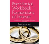 Pre-Marital Workbook - Foundations of Forever: An Interactive Guide to Building a Lasting Marriage