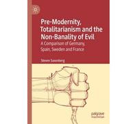 Pre-Modernity, Totalitarianism And The Non-Banality Of Evil