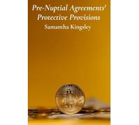 Pre-Nuptial Agreements' Protective Provisions: Safeguarding Assets And Securing Financial Stability Before Marriage
