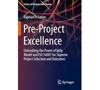 Pre-Project Excellence: Unleashing the Power of IpOp Model and ISO 56007 for Superior Project Selection and Outcomes