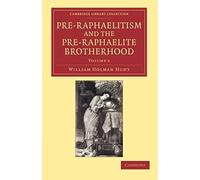 Pre-Raphaelitism And The Pre-Raphaelite Brotherhood