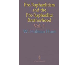Pre-Raphaelitism and the Pre-Raphaelite Brotherhood