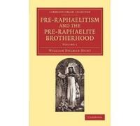 Pre-Raphaelitism and the Pre-Raphaelite Brotherhood - [Version Originale] William Holman Hunt (Auteur)