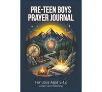 Pre-Teen Boys Prayer Journal: 170 Pages Daily Prayers, Sermon Notes, Scripture Reflections & Spiritual Growth for Young Men of Faith Ages 8-12