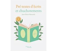 Pré textes d'écrits et chuchotements - Jean-Denis Bourrely - Baudelaire - broché - Poésie