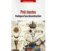 Pré(-)textes Poétique d''une déconstruction - PU Septentrion - Presses Universitaires Du Septen-Trion - broché - Essai