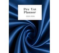 Pre-Veterinary School Application Planner: Track Experience Hours, Prepare for the GRE, Organize Application Materials, and Plan Your Veterinary School Journey