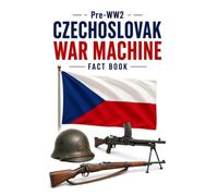 Pre-WW2 Czechoslovak War Machine Fact Book