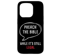 Preach The Bible, While It's Still Legal - Christian Faith Coque pour iPhone 15 Pro