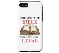 Preach The Bible, While It's Still Legal - Christian Faith Coque pour iPhone SE (2020) / 7/8