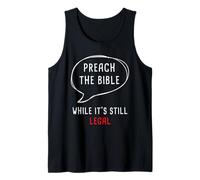 Preach The Bible, While It's Still Legal - Christian Faith Débardeur