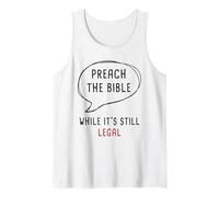 Preach The Bible, While It's Still Legal - Christian Faith Débardeur
