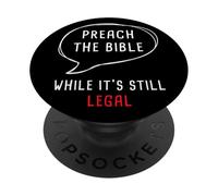 Preach The Bible, While It's Still Legal - Christian Faith PopSockets PopGrip Adhésif