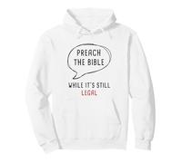 Preach The Bible, While It's Still Legal - Christian Faith Sweat à Capuche