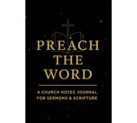 Preach The Word: Church Notes Journal For Sermons & Scripture